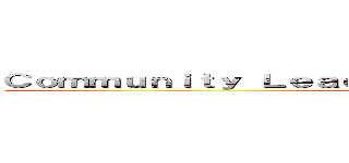 Ｃｏｍｍｕｎｉｔｙ Ｌｅａｄｅｒｓｈｉｐ Ｄｅｖｅｌｏｐｍｅｎｔ ()