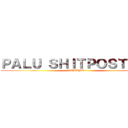 ＰＡＬＵ ＳＨＩＴＰＯＳＴＩＮＧ (VOLUME 2)