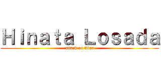 Ｈｉｎａｔａ Ｌｏｓａｄａ (attack on titan)