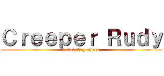 Ｃｒｅｅｐｅｒ Ｒｕｄｙ (metal slug attack)