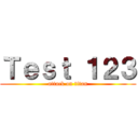 Ｔｅｓｔ １２３ (attack on titan)