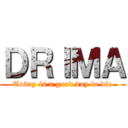 ＤＲＩＭＡ (Today is a good day to die)