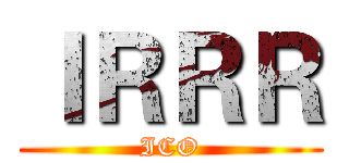 ＩＲＲＲ (ICO)