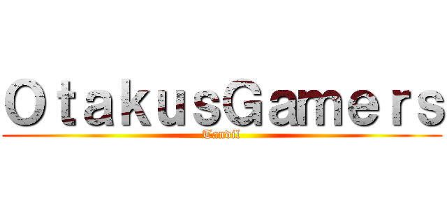 ＯｔａｋｕｓＧａｍｅｒｓ (Tandil)
