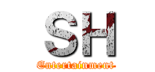 ＳＨ (Entertainment)