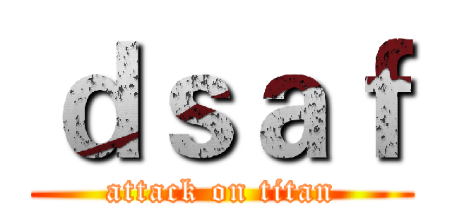 ｄｓａｆ (attack on titan)