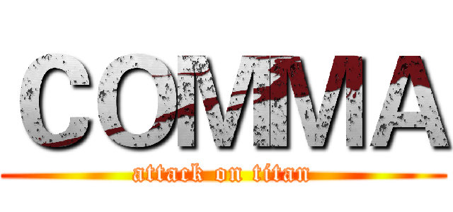 ＣＯＭＭＡ (attack on titan)