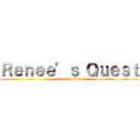 Ｒｅｎｅｅ’ｓ Ｑｕｅｓｔ (attack on titan)