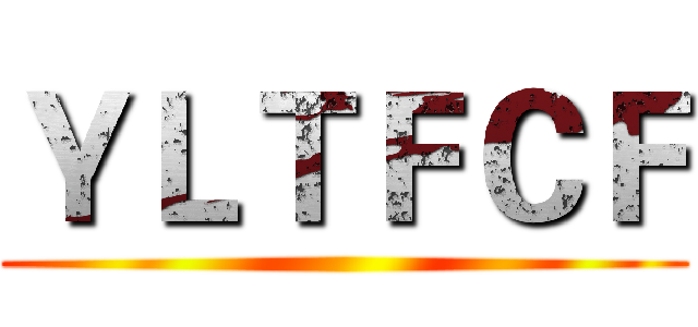 ＹＬＴＦＣＦ ()