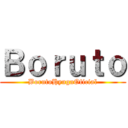 Ｂｏｒｕｔｏ (BorutoHyugaOficial)