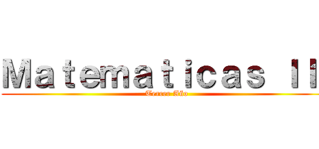 Ｍａｔｅｍａｔｉｃａｓ ＩＩＩ (Tercer Año)