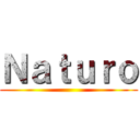 Ｎａｔｕｒｏ ()