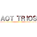 ＡＯＴ ＴＲＩＯＳ ()