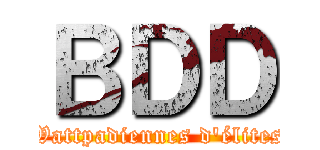 ＢＤＤ (Wattpadiennes d'élites)