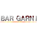 ＢＡＲ ＧＡＲＮｉ (attack on titan)