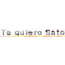 Ｔｅ ｑｕｉｅｒｏ Ｓａｔｏｋｏ ()