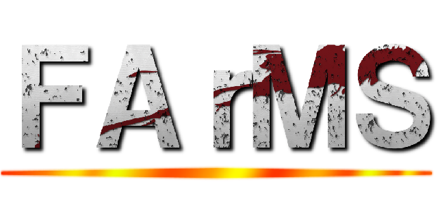 ＦＡｒＭＳ ()