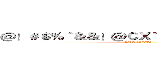 ＠！＃＄％＾＆＆！＠ＣＸＴ＾ＮＭ（＊）！＠＄＃ (attack on titan)