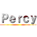 Ｐｅｒｃｙ ()