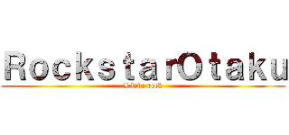 ＲｏｃｋｓｔａｒＯｔａｋｕ (I love rock)