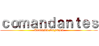 ｃｏｍａｎｄａｎｔｅｓ (ÚLTIMA DEFESA)