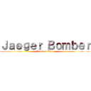 Ｊａｅｇｅｒ Ｂｏｍｂｅｒ (Attack on Titan)