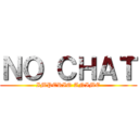 ＮＯ ＣＨＡＴ (IMPERIO ANIME)