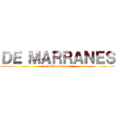 ＤＥ ＭＡＲＲＡＮＥＳ (attack on pigans)