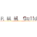 Ｐ．Ｍ．Ｍ． Ｇｕｉｌｄ (attack on titan)