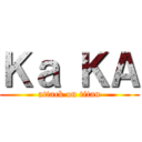 Ｋａ ＫＡ (attack on titan)