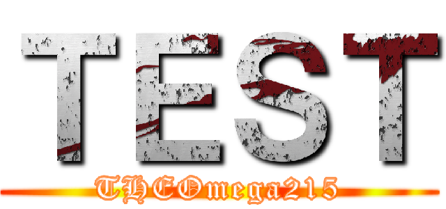 ＴＥＳＴ (THEOmega215)