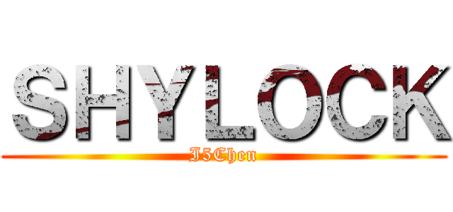 ＳＨＹＬＯＣＫ (I5Chen)
