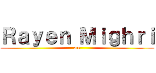 Ｒａｙｅｎ Ｍｉｇｈｒｉ (ace)