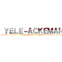  ＹＥＬＥ－ＡＣＫＥＭＡＮ (イェレアッカーマン)