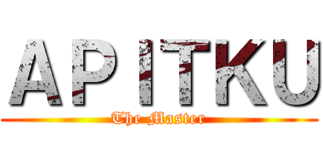ＡＰＩＴＫＵ (The Master)