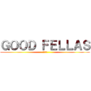 ＧＯＯＤ ＦＥＬＬＡＳ (魔法結社)