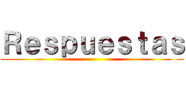 Ｒｅｓｐｕｅｓｔａｓ ()