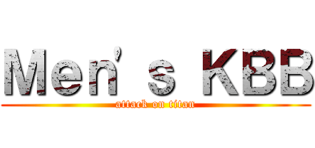 Ｍｅｎ'ｓ ＫＢＢ (attack on titan)