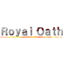 Ｒｏｙａｌ Ｏａｔｈ (attack on titan)