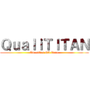 ＱｕａｌｉＴＩＴＡＮ (AmeriGas QA Team)