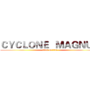 ＣＹＣＬＯＮＥ   ＭＡＧＮＵＭ (attack on titan)
