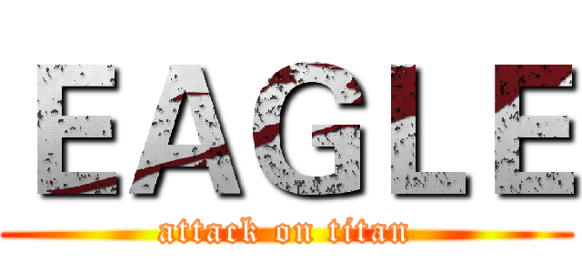 ＥＡＧＬＥ (attack on titan)