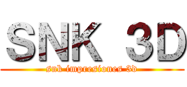 ＳＮＫ ３Ｄ (snk impresiones 3d)