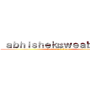  ａｂｈｉｓｈｅｋはｗｅａｂｏｏです (Abhishek is a Weaboo)