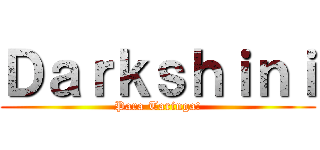 Ｄａｒｋｓｈｉｎｉ (Para Taringa!)