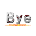 Ｂｙｅ (Donald trump)