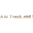 ＡＩＵ Ｔｒａｃｋ ａｎｄ Ｆｉｅｌｄ (Run and Run)