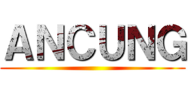 ＡＮＣＵＮＧ ()