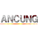 ＡＮＣＵＮＧ ()