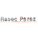 Ｒａｓｅｃ Ｐｅｒｅｚ  (Otaku 2.0)